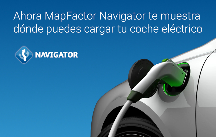 Ahora MapFactor Navigator te muestra dónde puedes cargar tu coche eléctrico